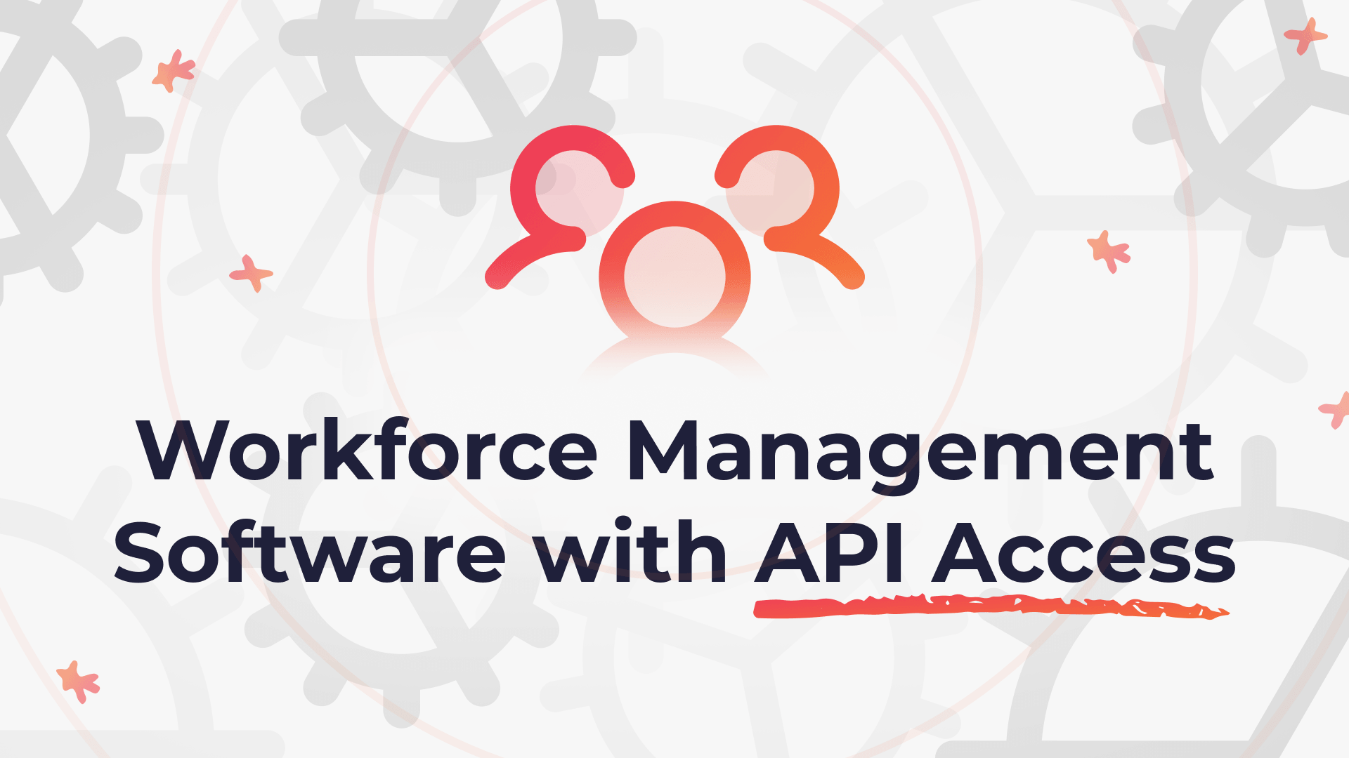 Abstract gear background with two red icons representing people above the words "Workforce Management Software with API Access" written in bold, dark text.