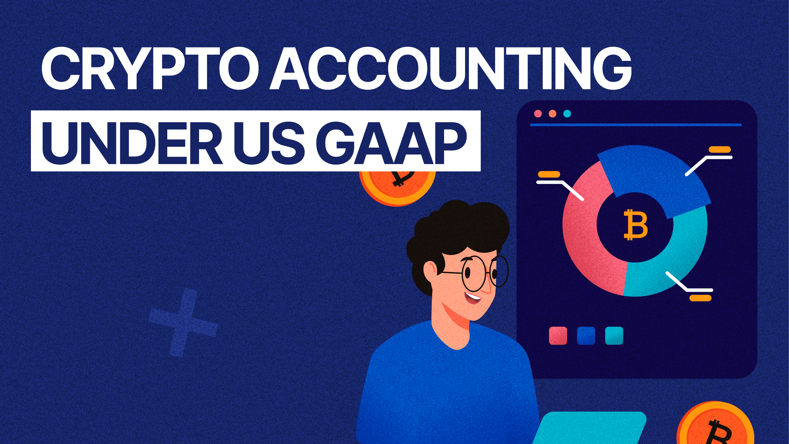 Crypto Accounting under US GAAP — Complete 2026 Practical Guide