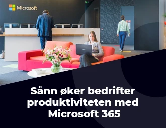 this is how companies increase productivity with Microsoft 365