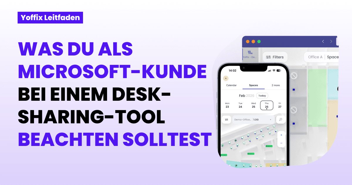 Yoffix-Leitfaden: Worauf Du als Microsoft-Kund*in bei einem Arbeitsplatzbuchungs-Tool achten solltest + Yoffix Mobile- und Desktop-Benutzeroberfläche in Microsoft Teams