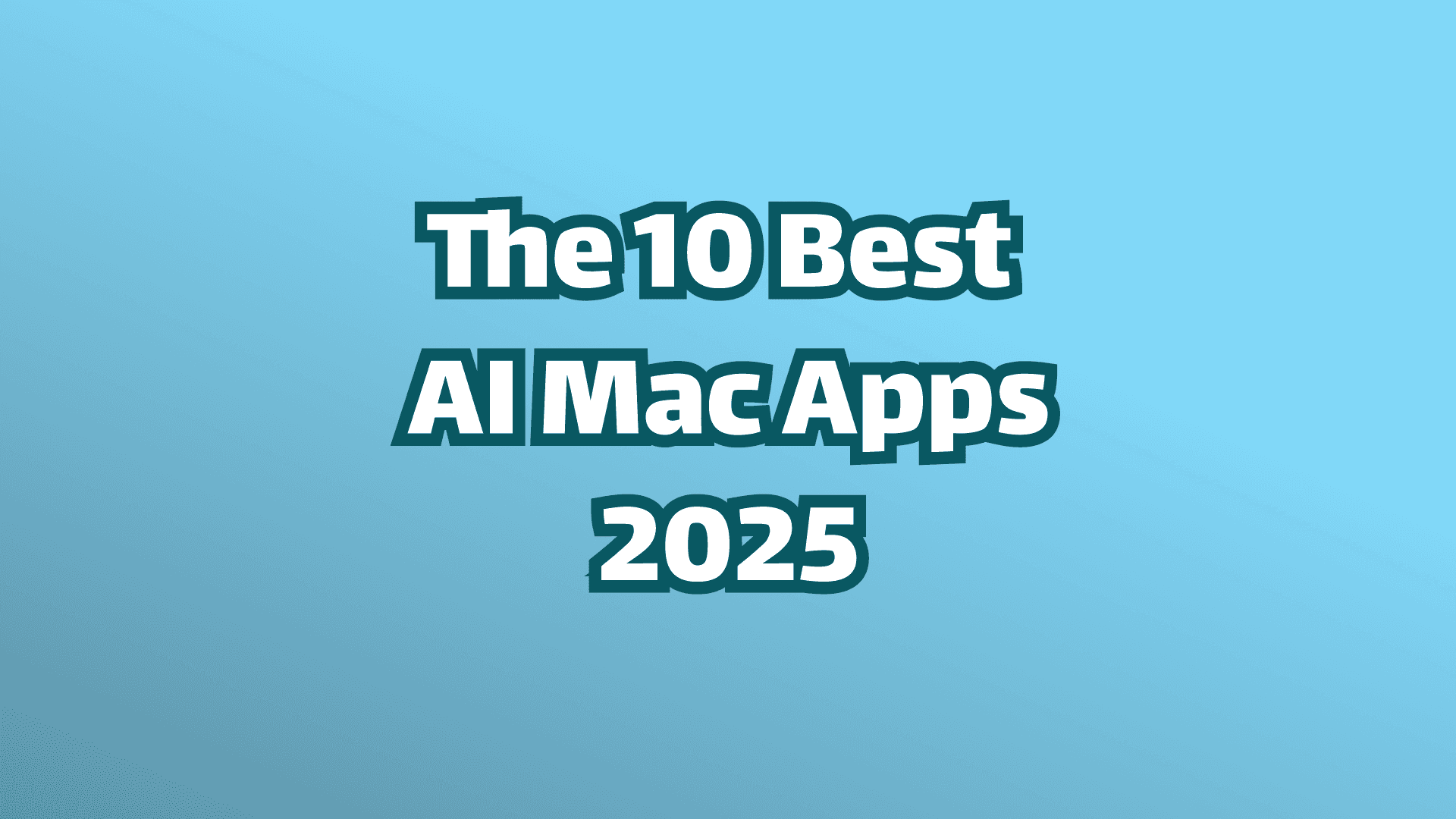 カバー画像、青背景の白いテキスト、2025年のベストAI Macアプリ10選。