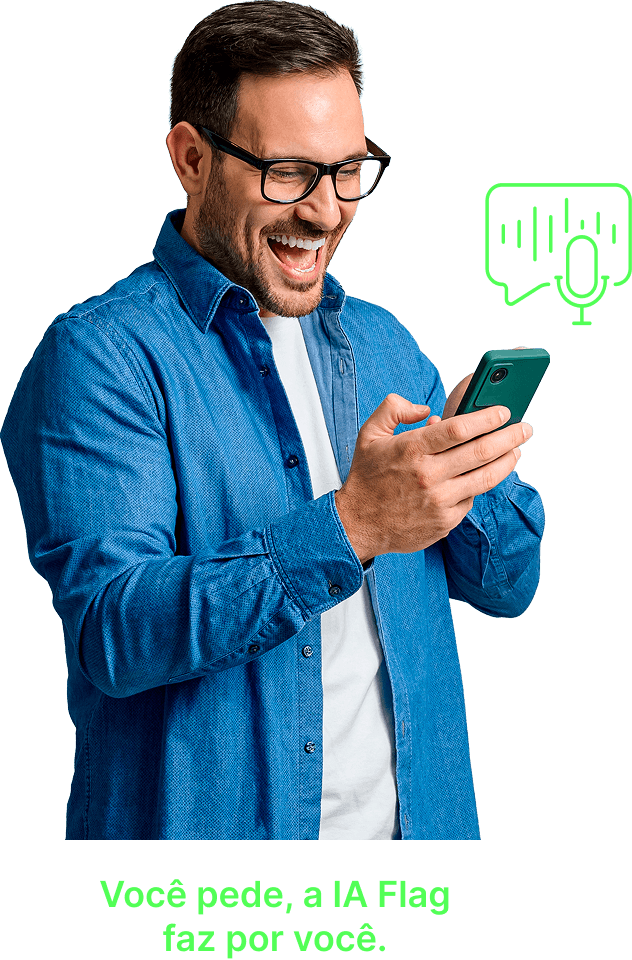 você pede, a IA Flag faz por você