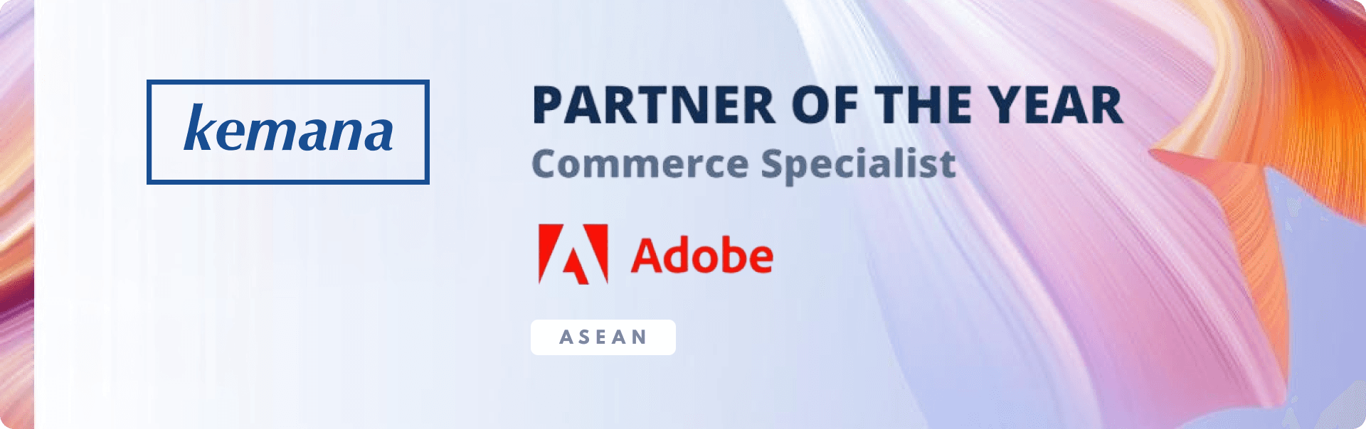 Kemana Adobe ASEAN Partner of the Year, Commerce Specialist