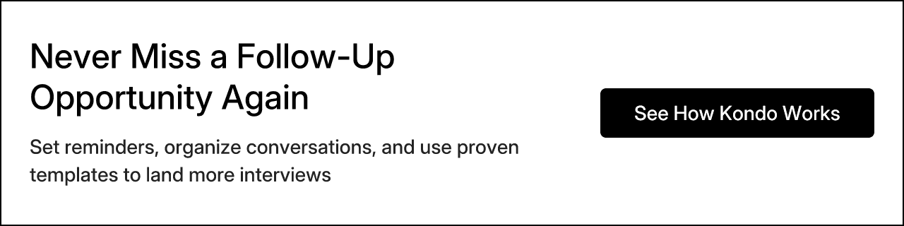 Never Miss a Follow-Up Opportunity Again - Set reminders, organize conversations, and use proven templates to land more interviews