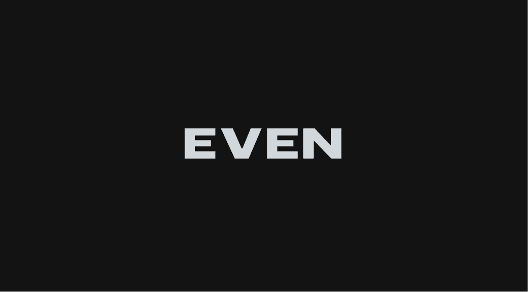 EVEN White on Black