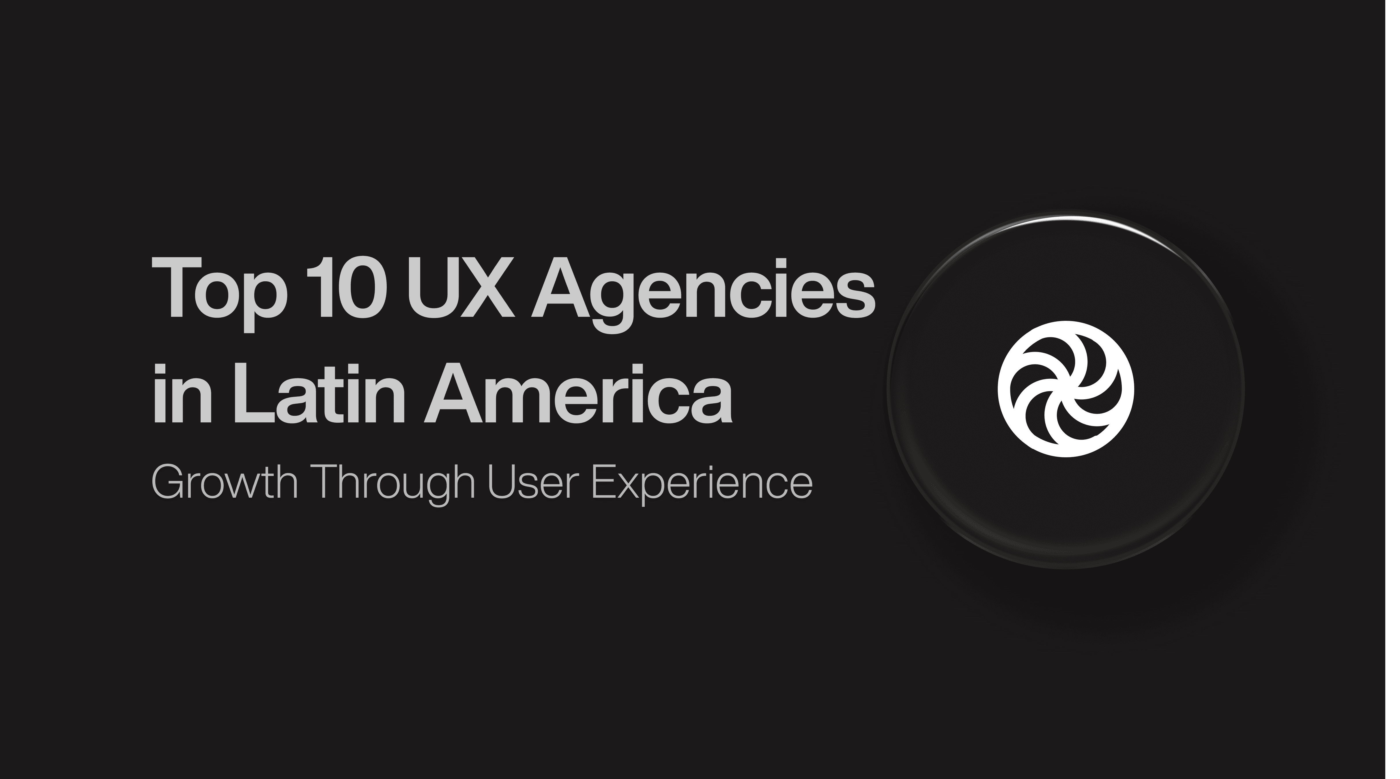 Top 10 UX Agencies in Latin America That Drive Results