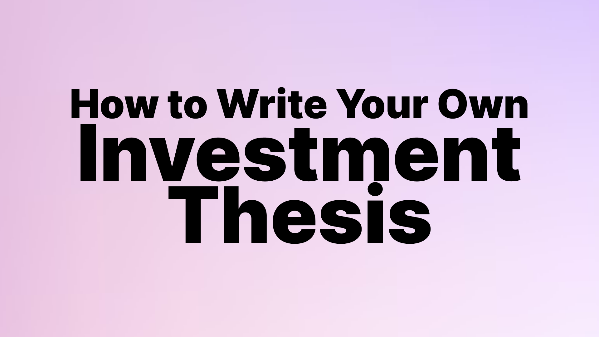 How to Write an Investment Thesis