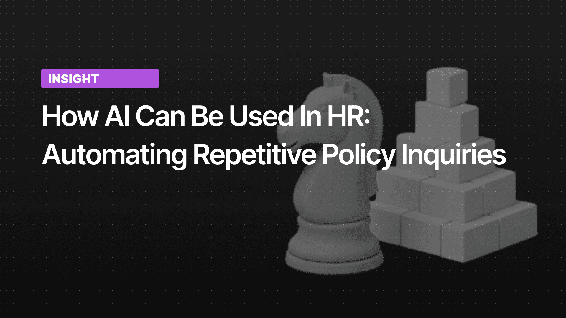 How AI Can Be Used in HR: Automating Repetitive Policy Inquiries