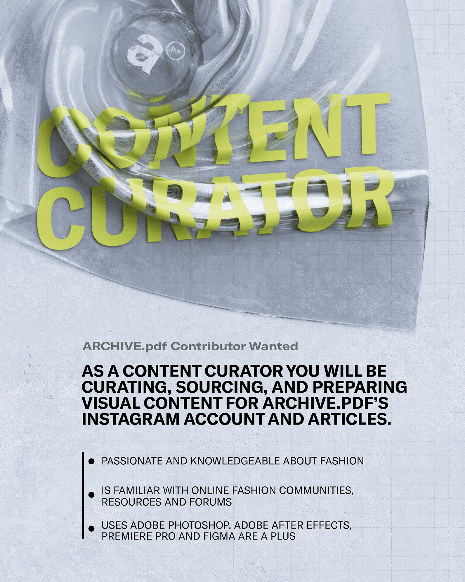 Archive PDF content curator contributor wanted poster with bold yellow green type over 3D metallic form listing fashion content skills and software requirements