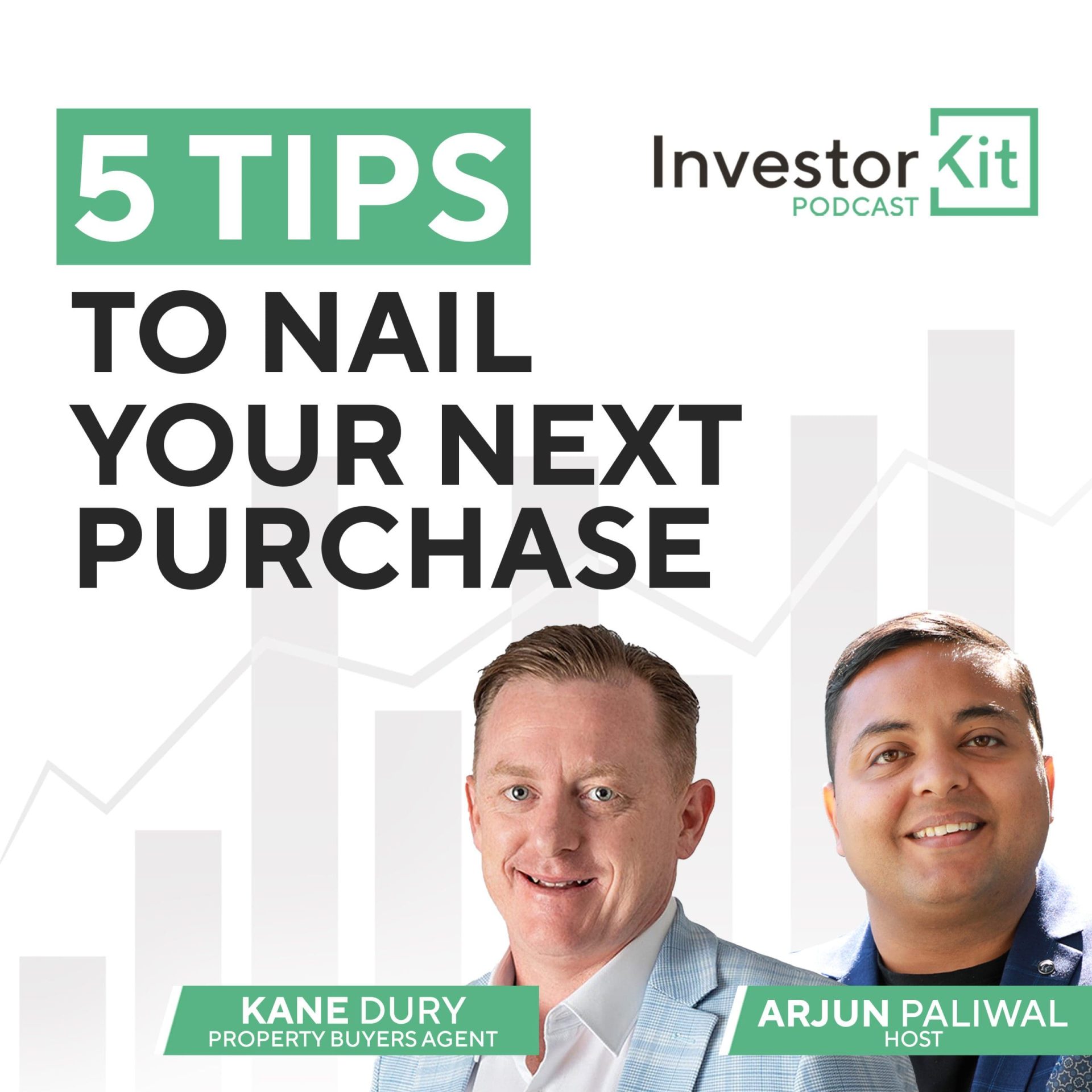 Investor Kit Podcast: 5 tips to nail your next purchase