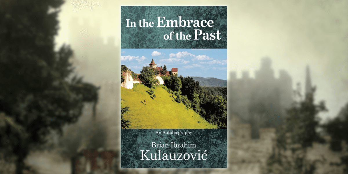 "Brian Kulauzovic’s memoir, 'In the Embrace of the Past,' details his escape from communist Yugoslavia to freedom."