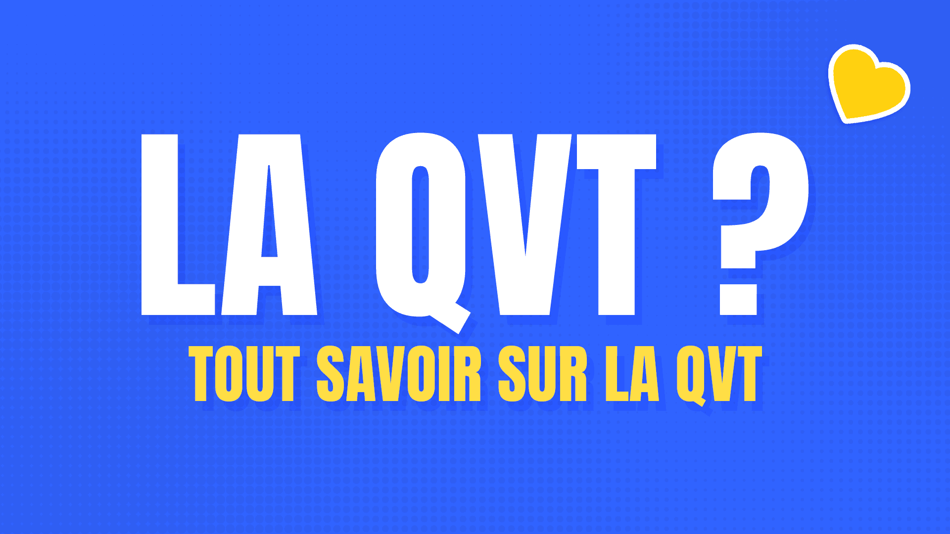 c'est quoi la QVT ?