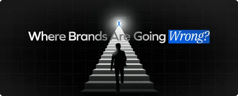 Where brands are going wrong