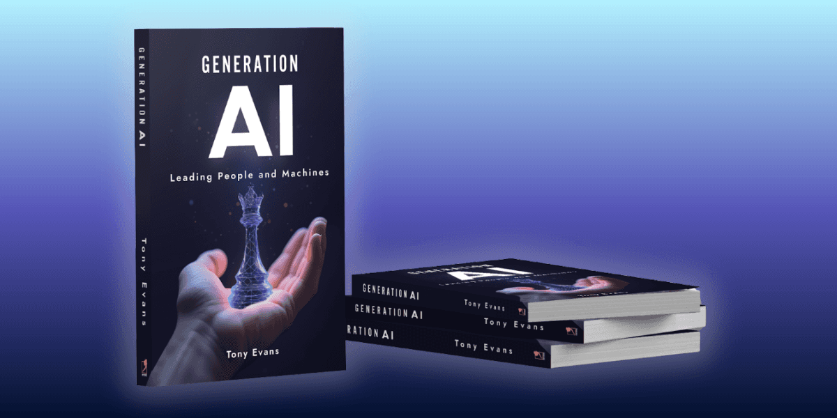 "Generation AI book by Tony Evans, offering leadership strategies for integrating AI with human potential in modern organizations."