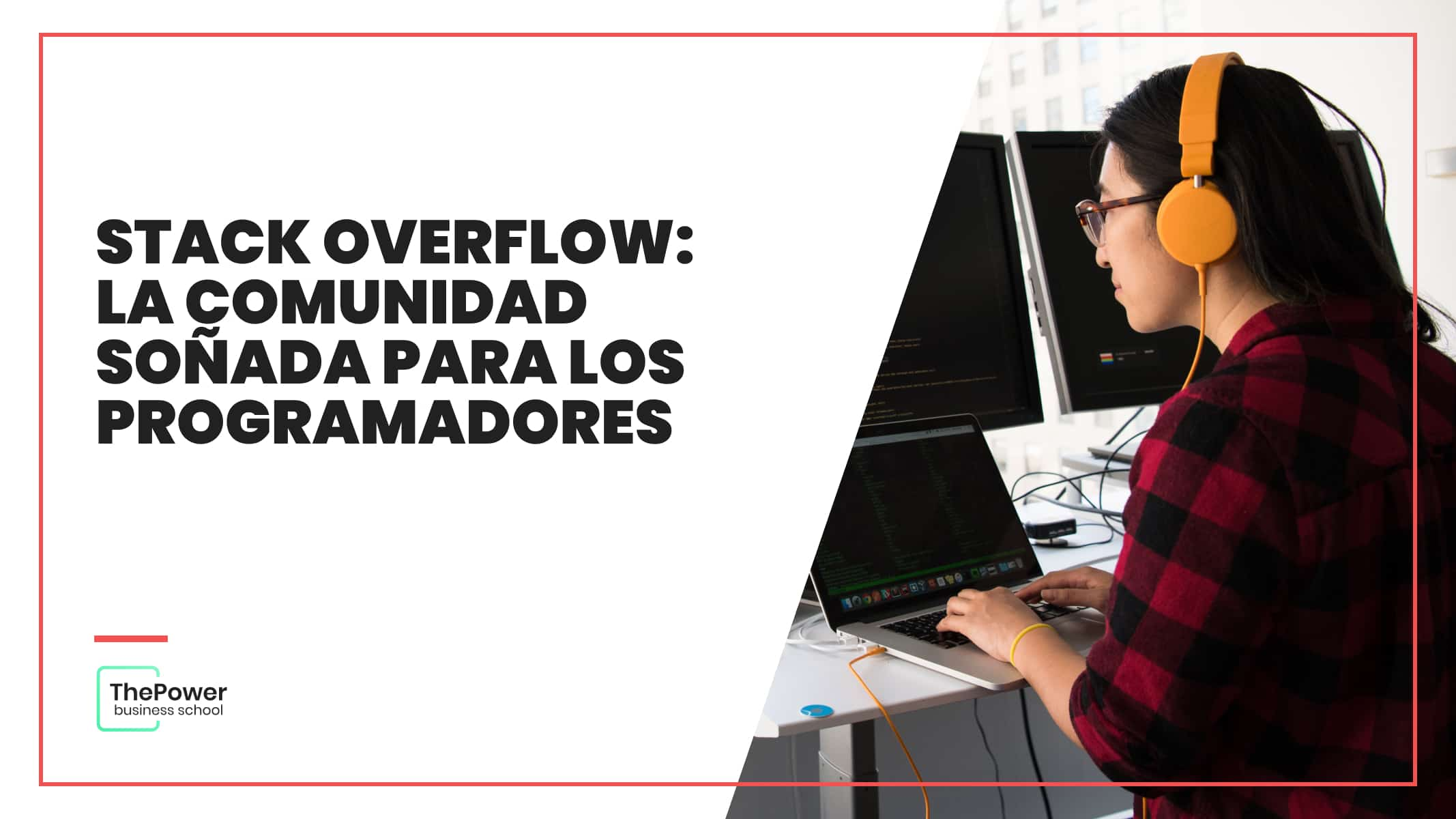 Stack Overflow: la comunidad soñada para los programadores 