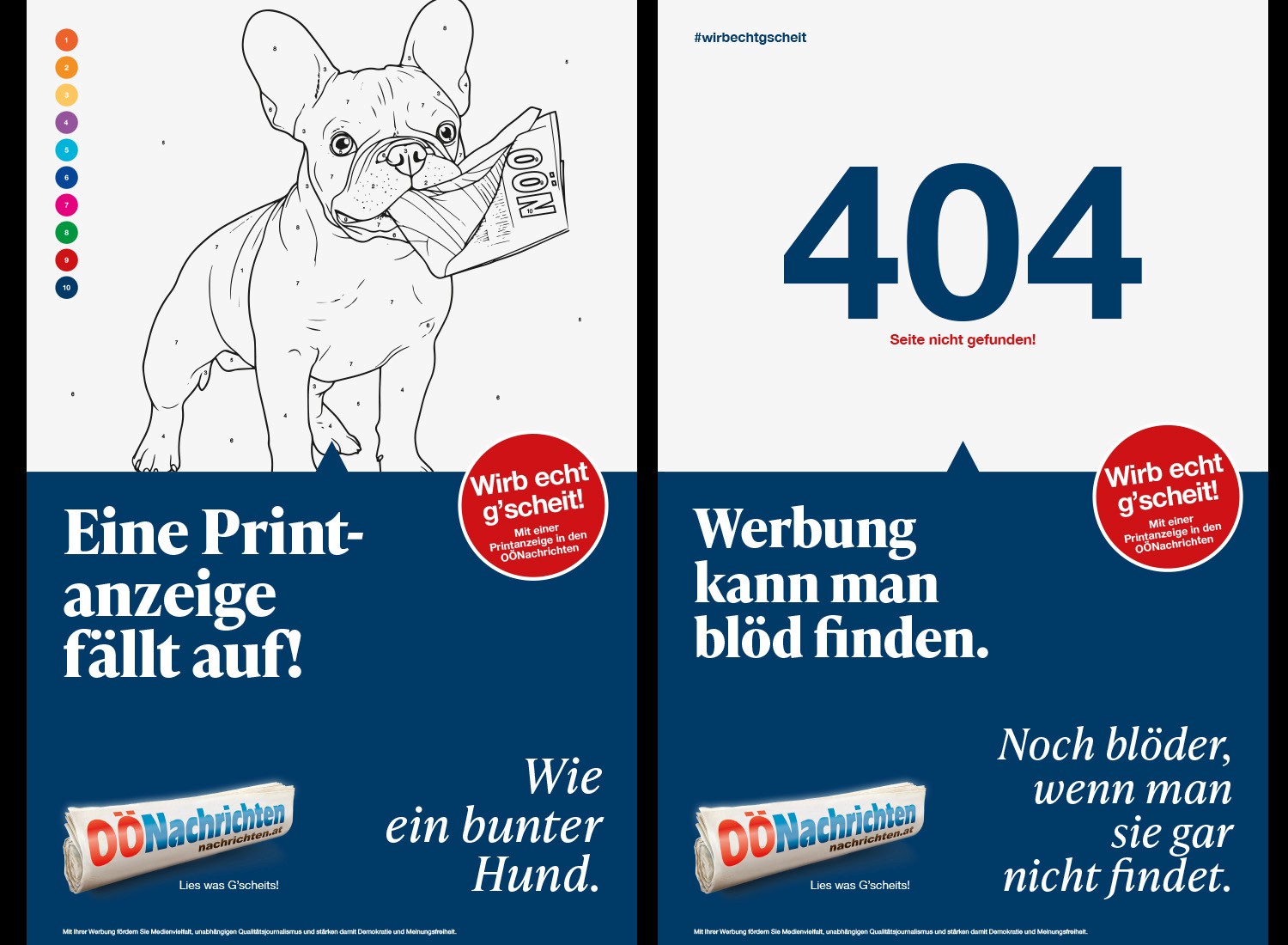 Zwei OÖNachrichten-Sujets: links ein Hund mit Zeitung im Maul und dem Text „Eine Printanzeige fällt auf! Wie ein bunter Hund.“; rechts eine „404“-Seite mit dem Text „Werbung kann man blöd finden. Noch blöder, wenn man sie gar nicht findet.“