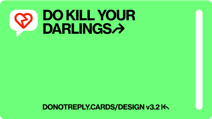 DO KILL YOUR DARLINGS↱