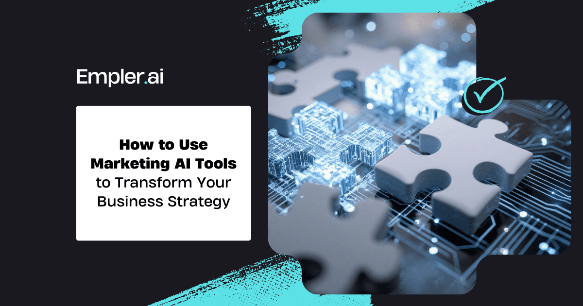 How to Use Marketing AI Tools to Transform Your Business Strategy