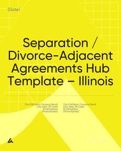 Separation / Divorce-Adjacent Agreements Hub Template – Illinois