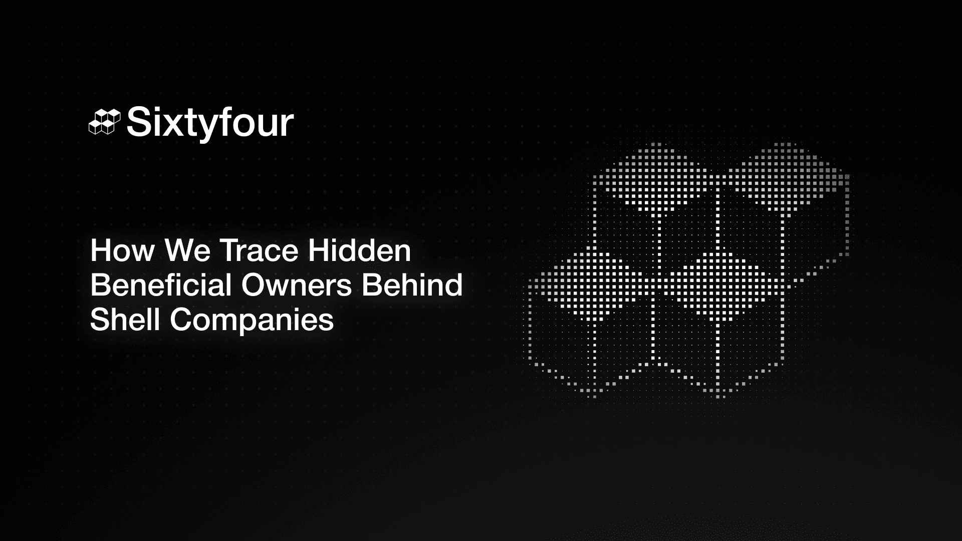 How We Trace Hidden Beneficial Owners Behind Shell Companies