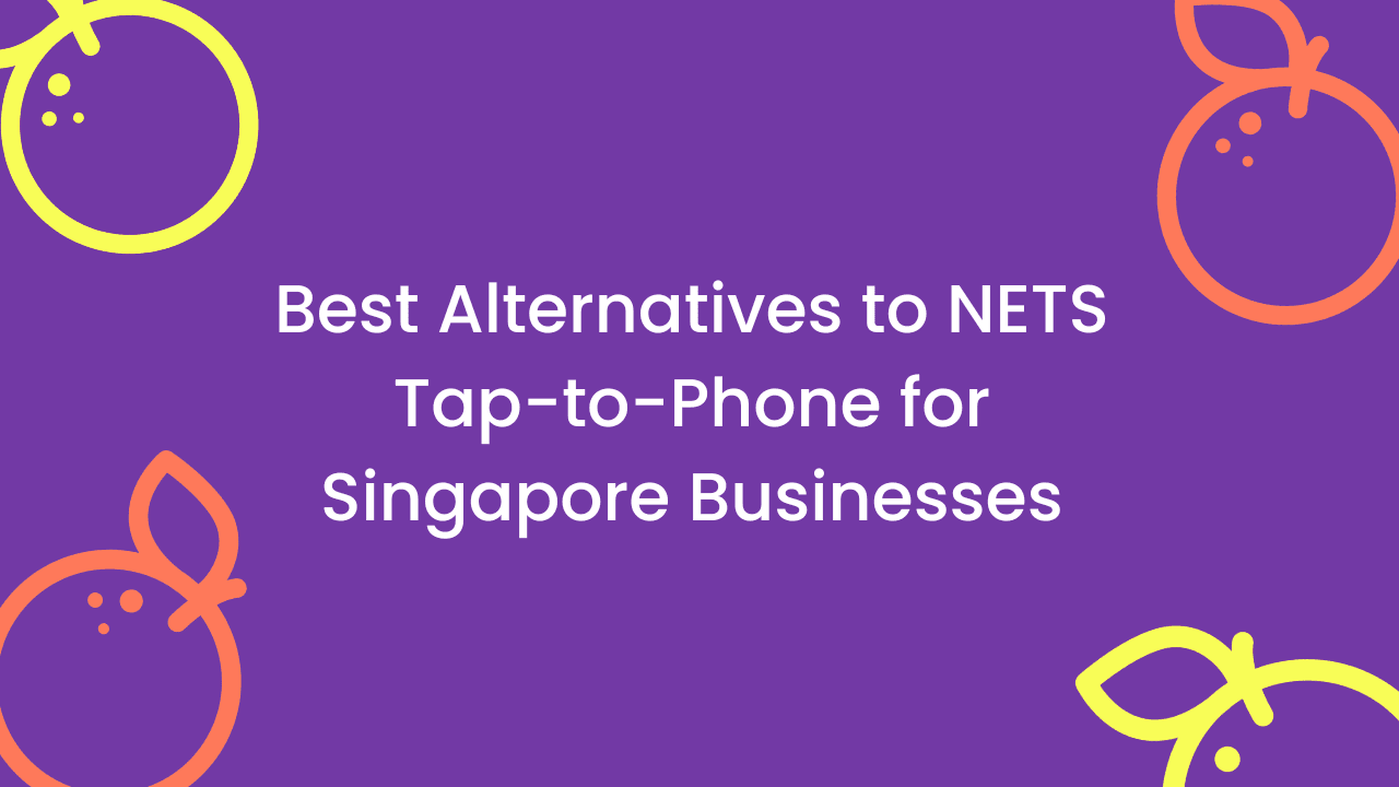 Best Alternatives to NETS Tap-to-Phone for Singapore businesses