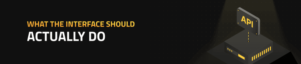 What the Interface Should Actually Do