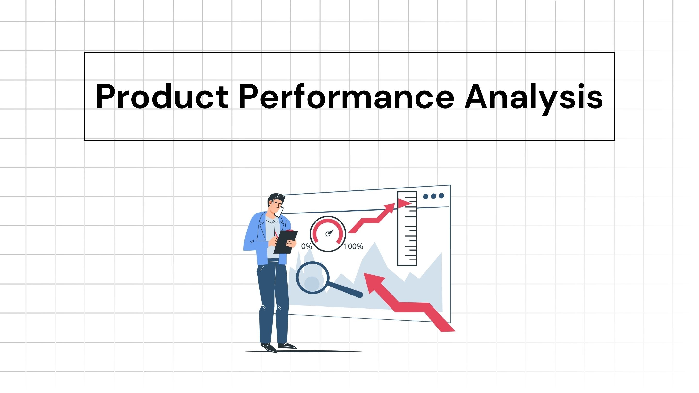 Product Performance Analysis: Types and Approaches