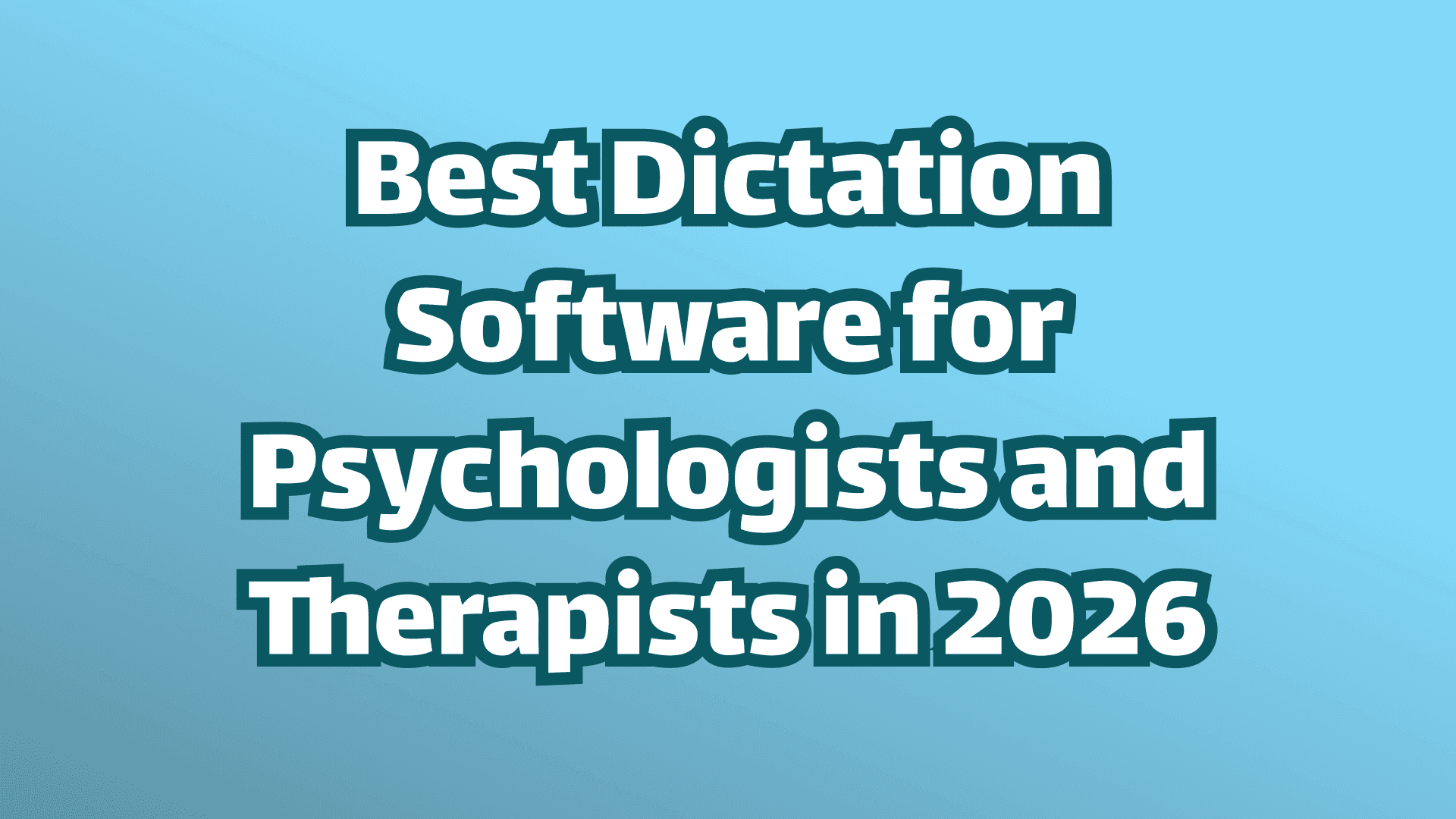Cover image, best dictation software for psychologists and therapists in 2026. Blue text on white background.