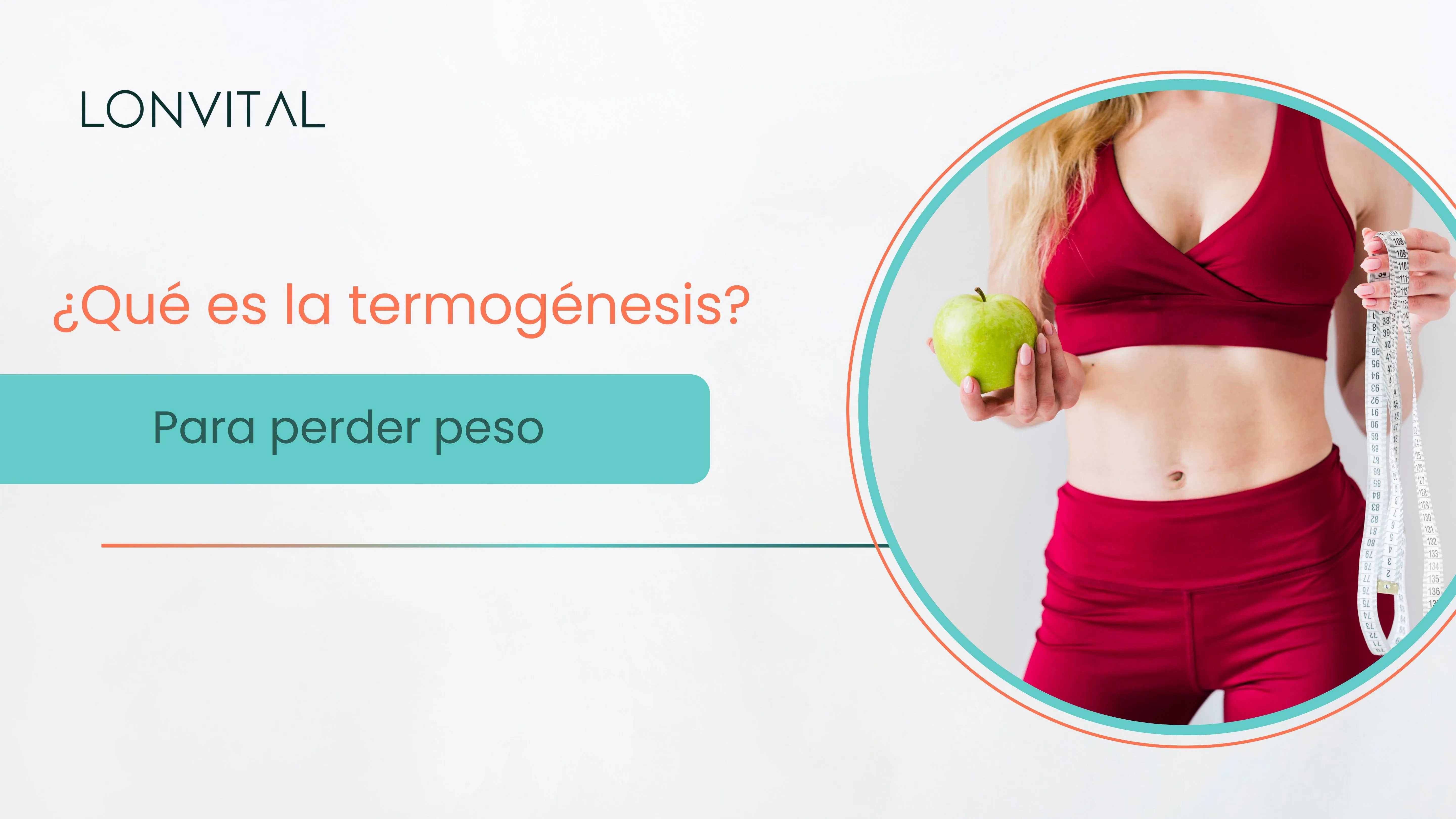 ¿Qué es la termogénesis y cómo puede ayudarte a perder peso?