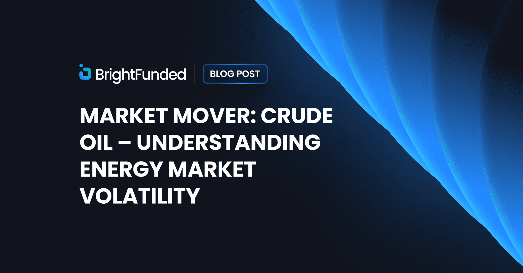 Market Mover: Crude Oil – Understanding Energy Market Volatility