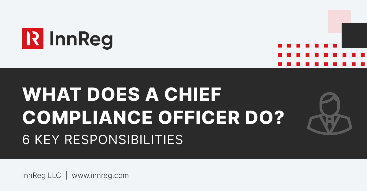 What Does a Chief Compliance Officer Do? 6 Key Responsibilities