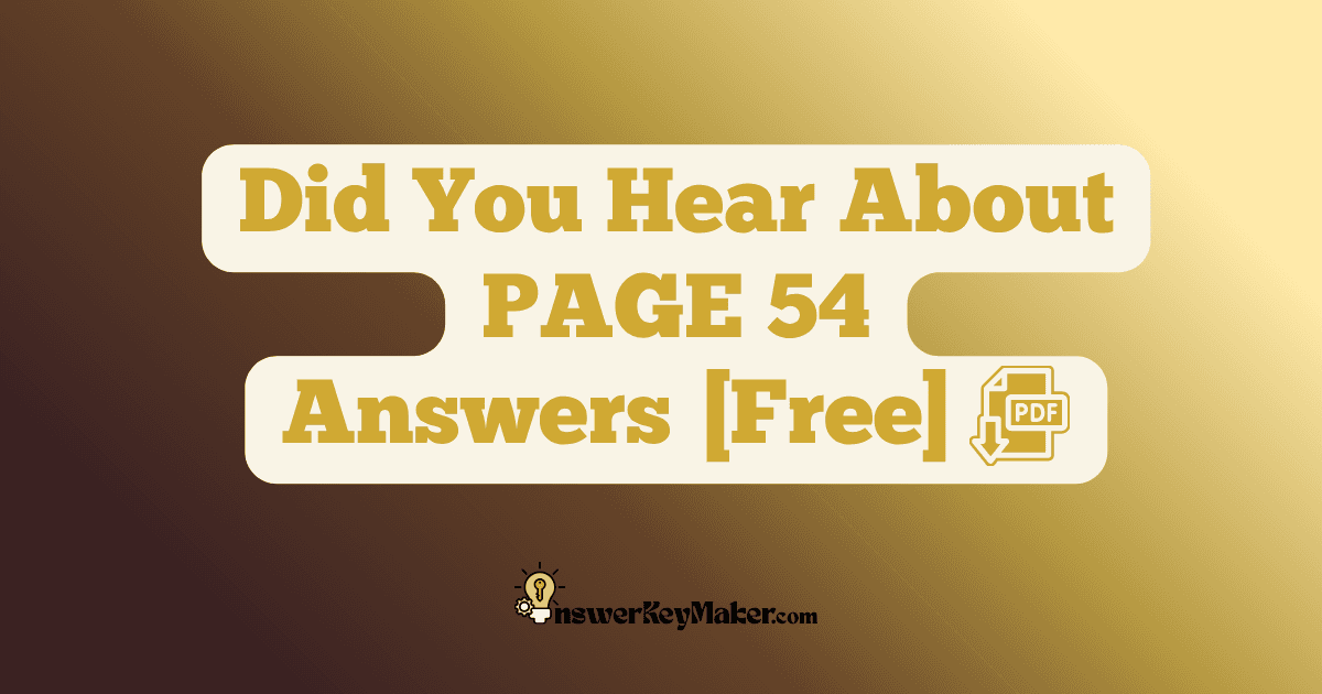 Download Did You Hear About PAGE 54 Answer Key PDF for Free.