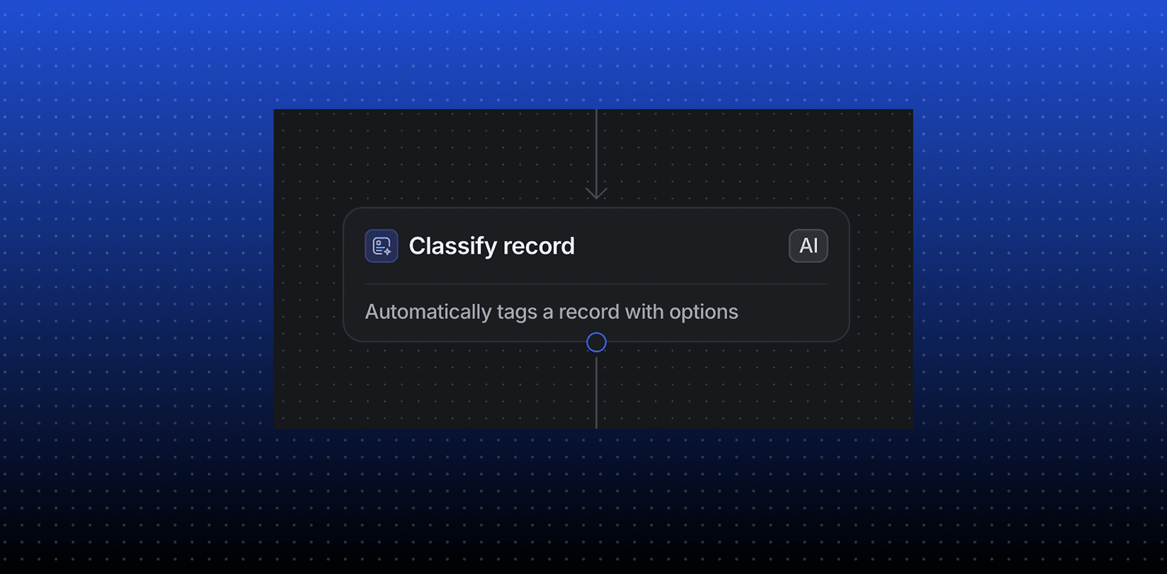 Workflow block titled ‘Classify record’ (AI) with subtitle ‘Automatically tags a record with options.’