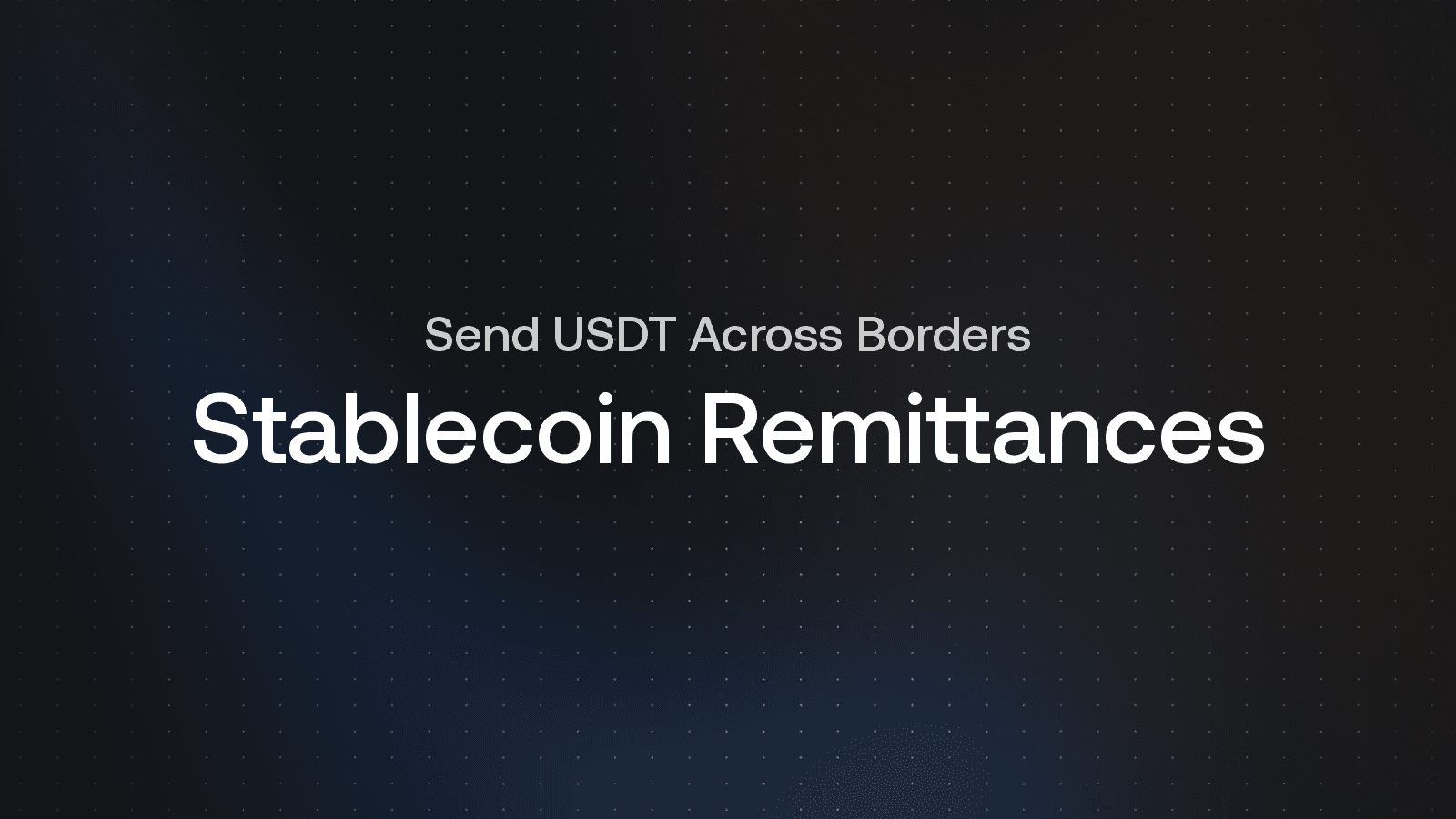 Stablecoin Remittances Without the Wire: Moving USDT Across Borders and Chains Natively