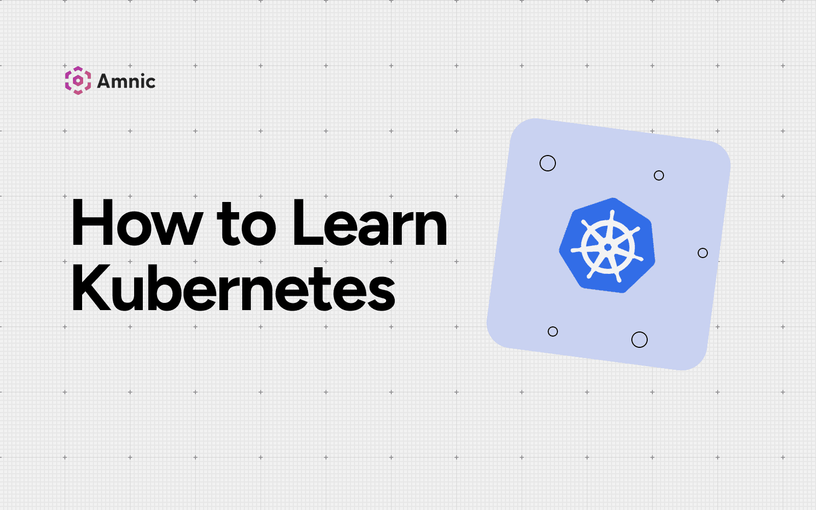 Learn Kubernetes: The Simple Guide to Master Containers
