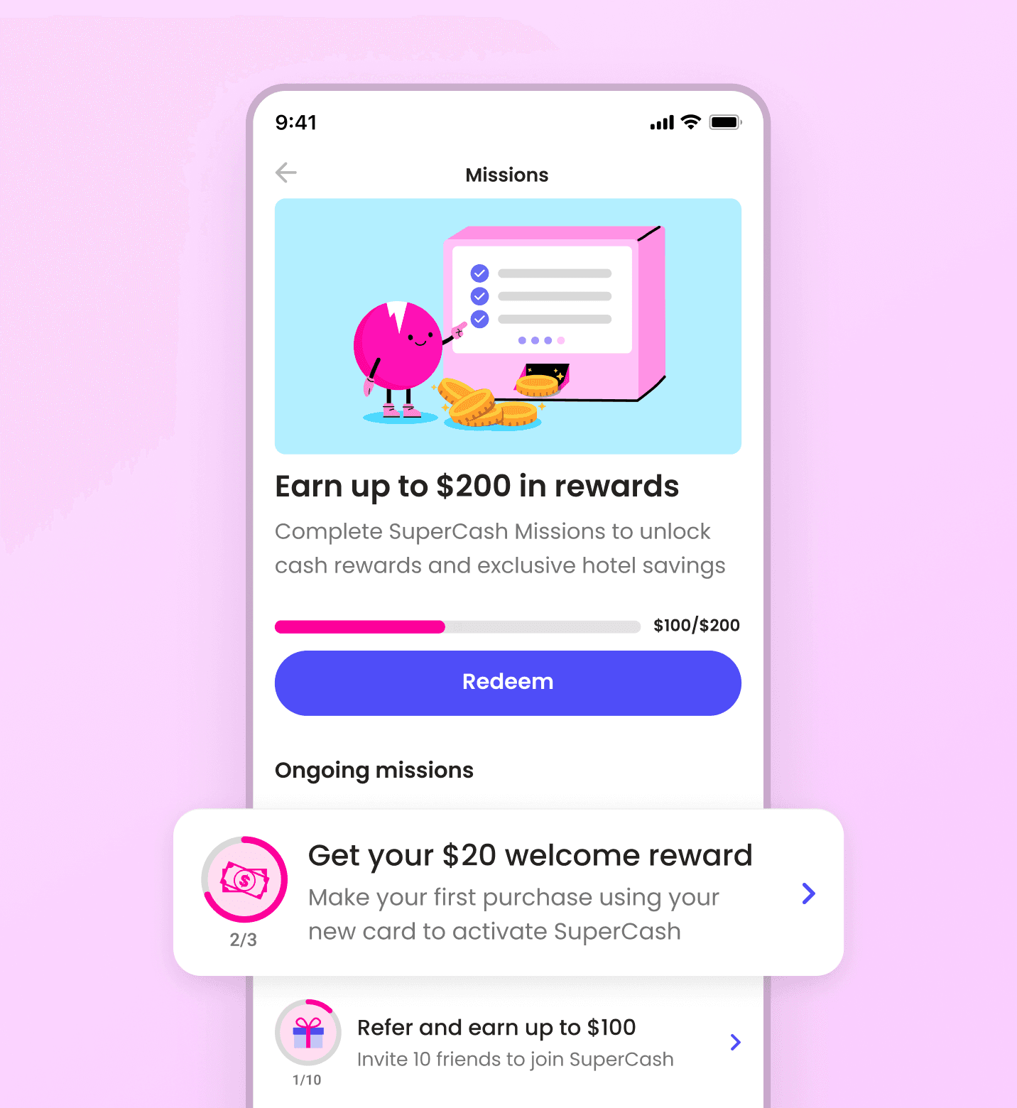 Mobile screen showing the SuperCash Missions dashboard with a pink character checking off tasks beside a progress bar labeled ‘Earn up to $200 in rewards.’ Below, the ongoing missions section lists goals like ‘Get your $20 welcome reward’ and ‘Refer and earn up to $100,’ with a floating mission icon representing progress.