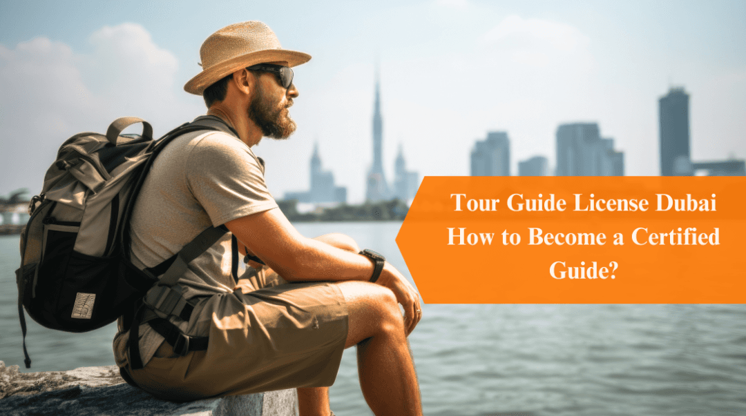 how to get tour guide license in Dubai UAE