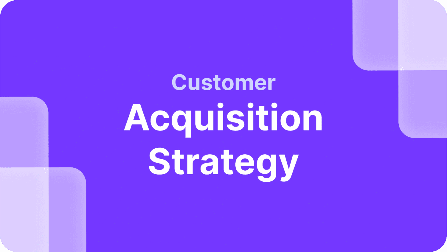 How to Create Customer Acquisition Strategy as a FX Broker