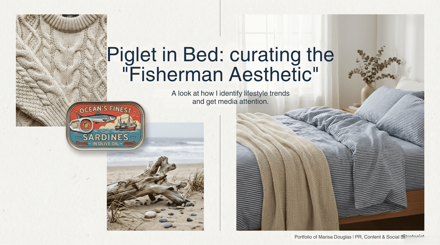 Piglet in Bed: Curating the "Fisherman Aesthetic"