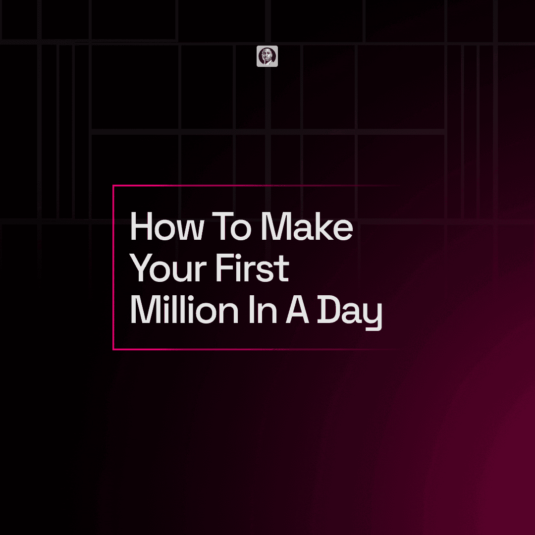 make your first million in a day