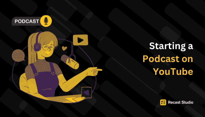 Starting a Podcast on YouTube: A Step-by-Step Guide for Beginners