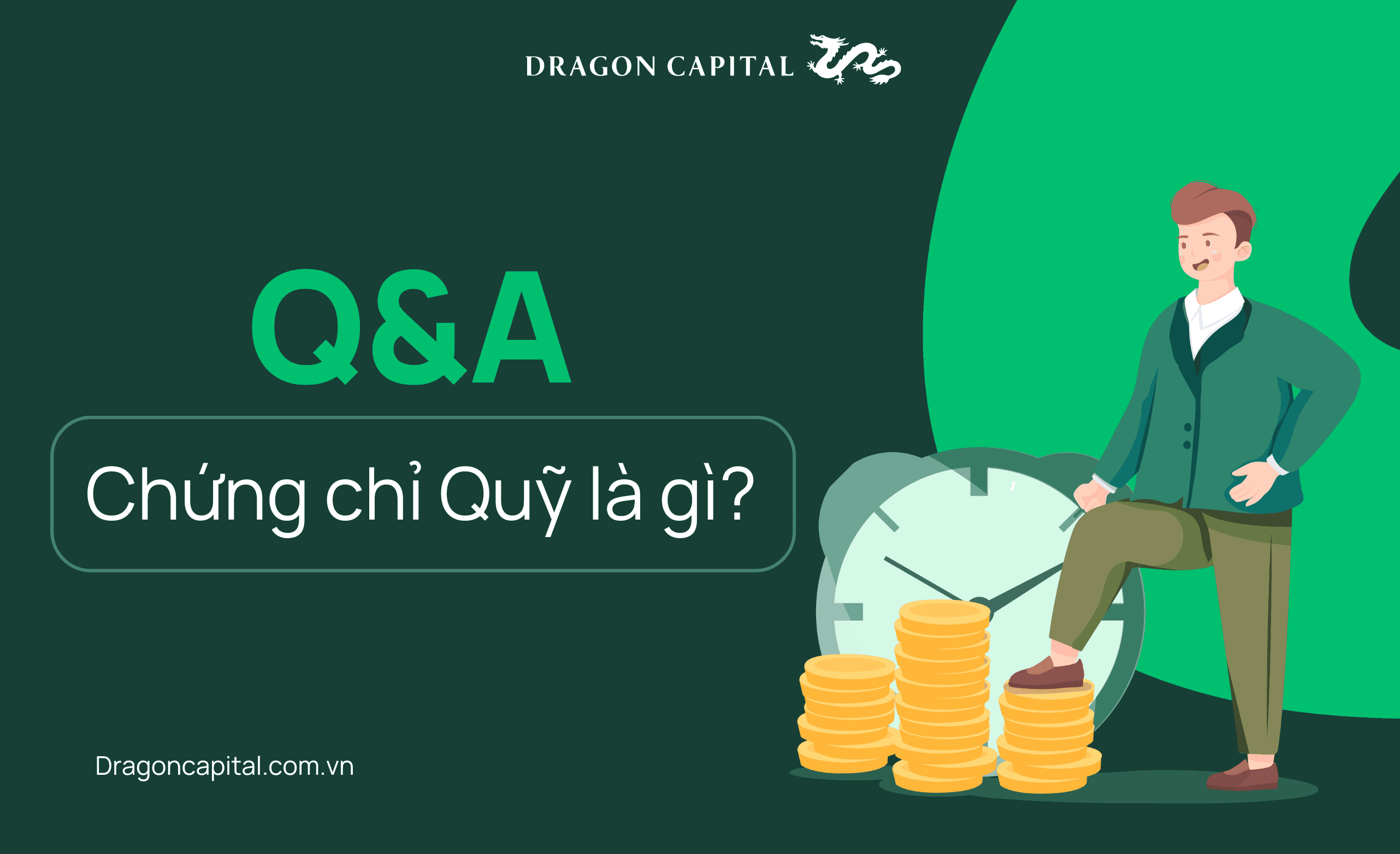 Dragon Capital - FAQ-Hỏi đáp: Chứng chỉ quỹ là gì?