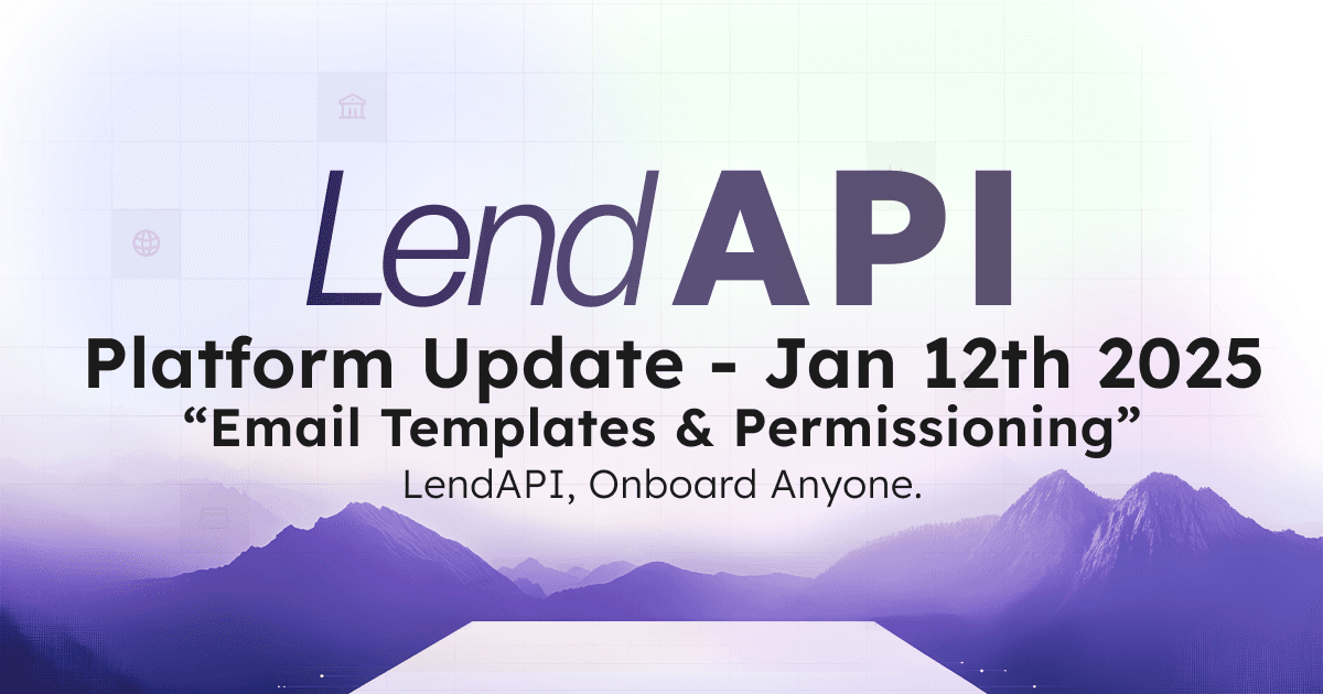 LendAPI Platform Update - Jan 12th 2025 - Email Templates and Permissioning