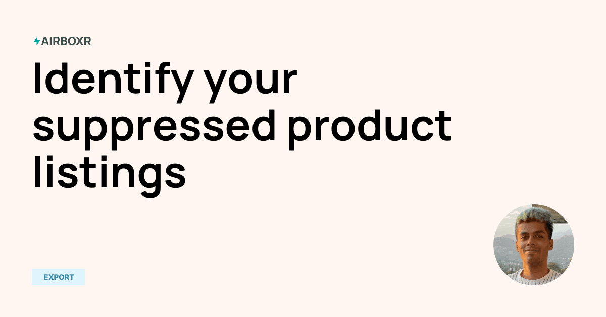 Identify Your Suppressed Product Listings Airboxr Identify Your Suppressed Product Listings Airboxr