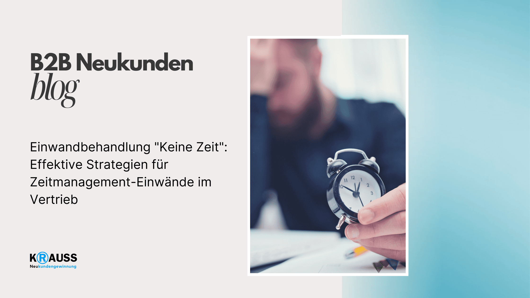 Einwandbehandlung "Keine Zeit": Effektive Strategien für Zeitmanagement-Einwände im Vertrieb