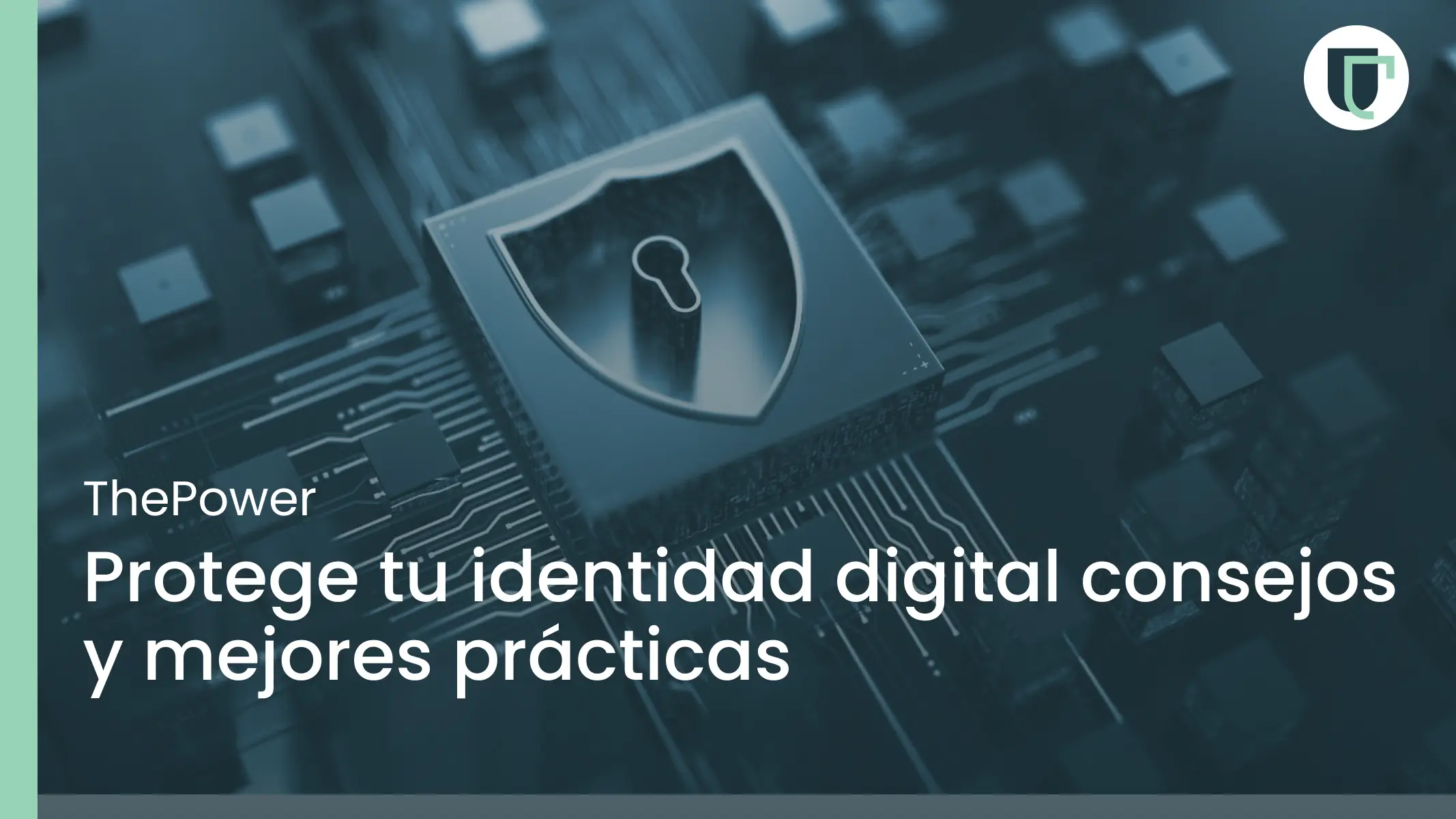 Protege tu identidad digital consejos y mejores prácticas