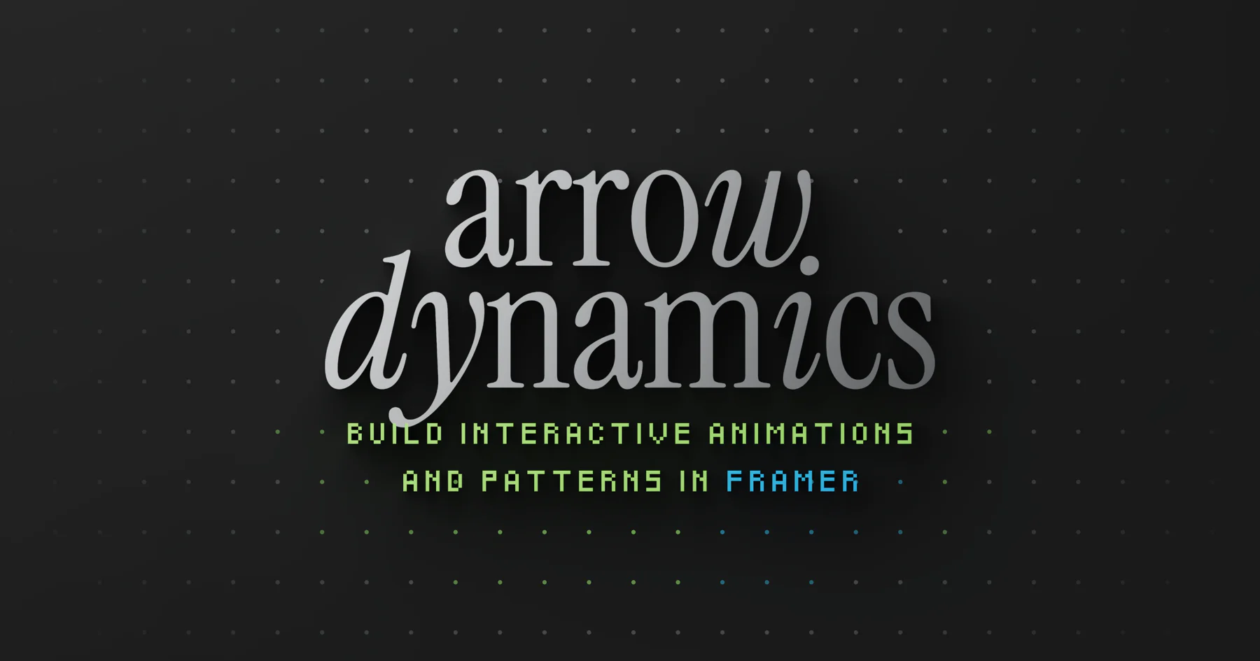 Arrow Dynamics – Framer Library to build Interactive Animations