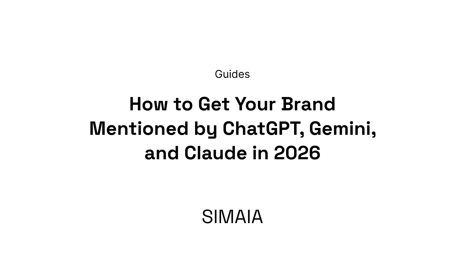 How to Get Your Brand Mentioned by ChatGPT, Gemini, and Claude in 2026