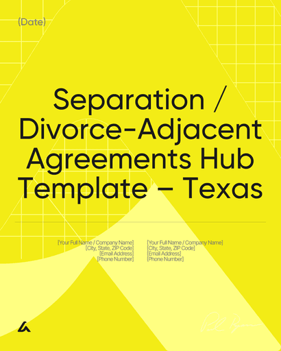 Separation / Divorce-Adjacent Agreements Hub Template – Texas