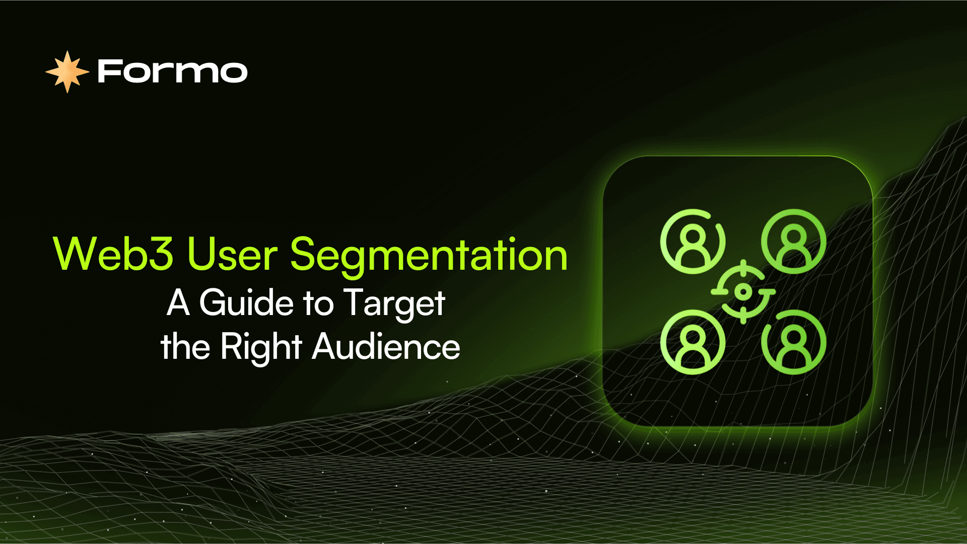 Web3 User Segmentation: A Guide to Target the Right Audience